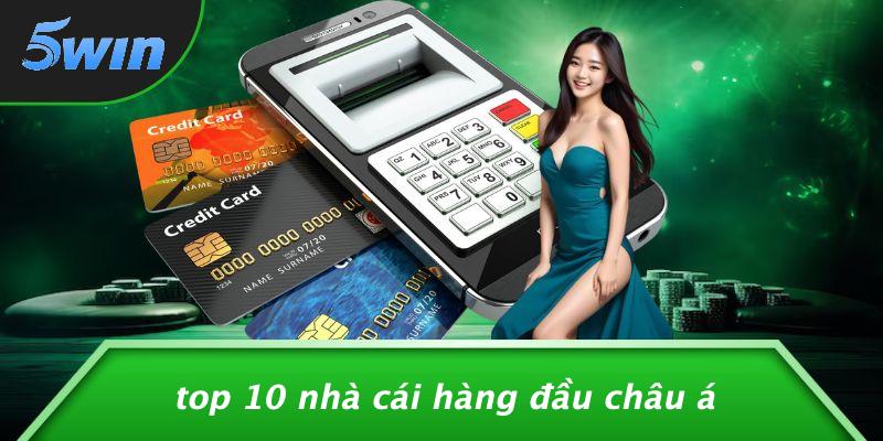 Top 10 nhà cái hàng đầu châu Á