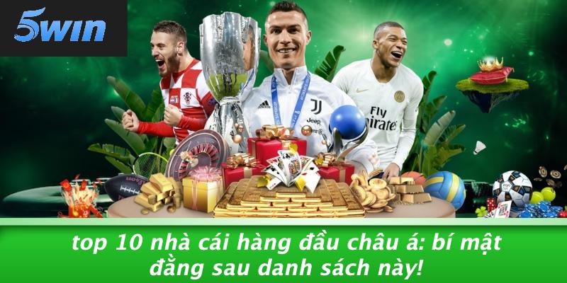 Top 10 nhà cái hàng đầu châu Á