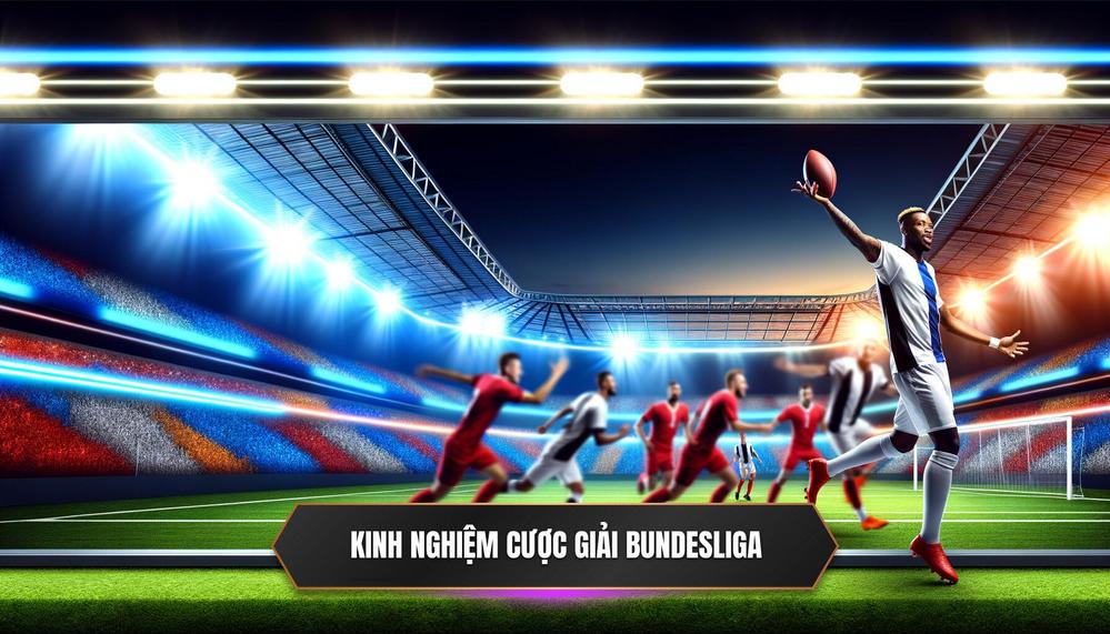 Kinh nghiệm cược giải Bundesliga